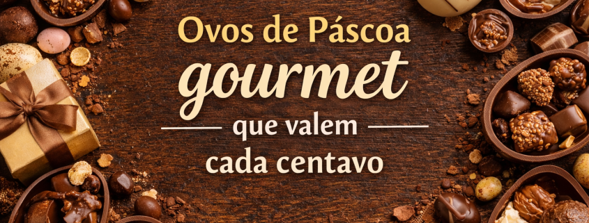 ovos de páscoa gourmet